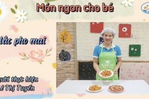 Món ngon cho bé “Gà lắc phomai” - Trường Mầm non Chim Non