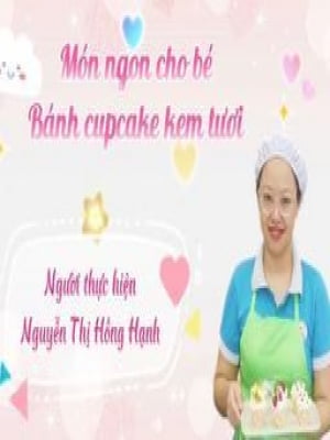 Món ngon cho bé Bánh cupcake kem tươi - Trường Mầm non Chim Non