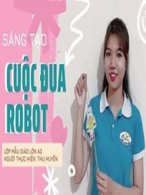 Sáng tạo Cuộc đua robot - Trường Mầm non Chim Non